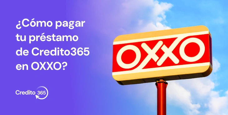 ¿Cómo pagar tu préstamo de Credito365 en OXXO?