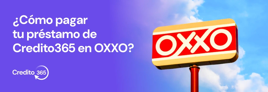¿Cómo pagar tu préstamo de Credito365 en OXXO?