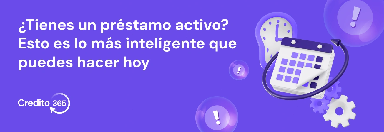 ¿Tienes un préstamo activo? Esto es lo más inteligente que puedes hacer hoy
