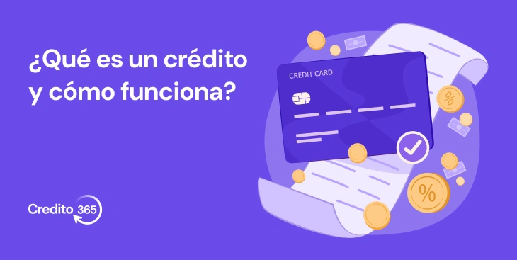 ¿Qué es un crédito y cómo funciona?